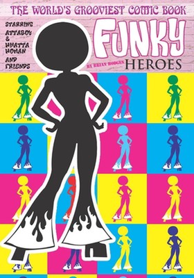 Funky Heroes: Der groovigste Comic der Welt von David Brian Hodges Taschenbuch B