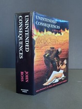 Unintended Consequences John Ross 1996 1st ed 5th Printing Signed Hardcover