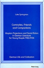 Comrades, Friends and Companions: Utopian Projections and Social