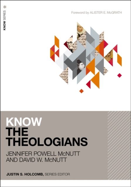 Know the Theologians by David McNutt (Paperback Book)