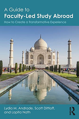 Guide to Faculty-Led Study Abroad: How to Create a Tran -  NEW Andrade, Lydia  2