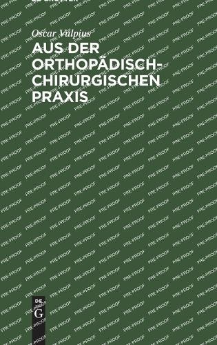 Oscar Vulpius Aus Der Orthopädisch-Chirurgischen PRAXIS (Hardback)