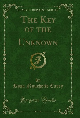 The Key of the Unknown (Classic Reprint)