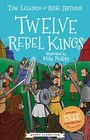 Twelve Rebel Kings (The Legends of King Arthur, Book 4): The Legends of King Art