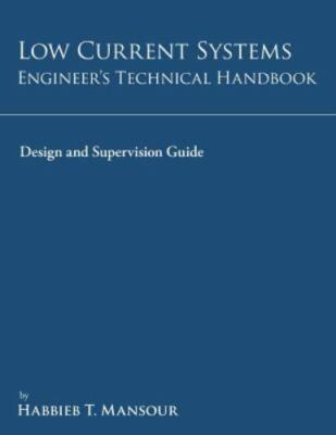 Low-Current Systems Engineer's Technical Handbook: A Guide to Design and Supe...