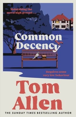 Common Decency by Tom Allen Hardback