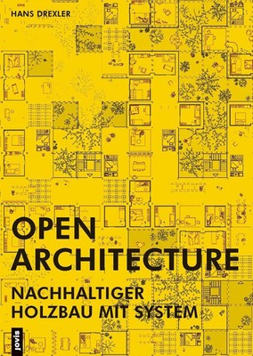 Open Architecture | Nachhaltiger Holzbau mit System | Hans Drexler | Deutsch