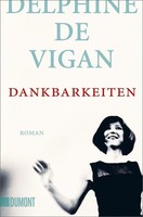 Vigan, Delphine De/Dankbarkeiten ~ Delphine De Vigan ~ 9783832165802