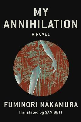 My Annihilation by Fuminori Nakamura, Sam Bett (Hardcover, 2022)