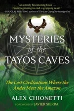 Mysteries of the Tayos Caves: The Lost Civilizations Where the Andes Meet - GOOD