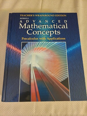 Merrill Advanced Mathematical Concepts: Precalculus with Applications, Teacher E