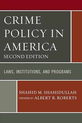 Crime Policy in America: Laws, - Paperback, by Shahidullah Shahid M. - Very Good