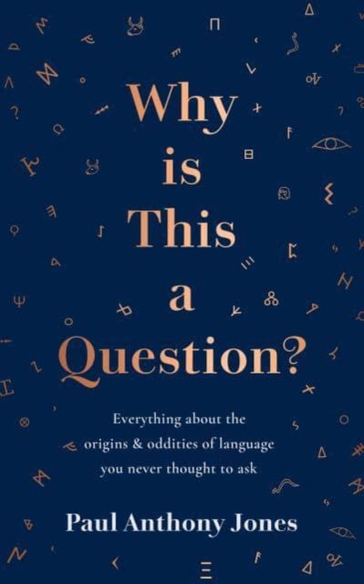 Why Is This a Question? by Paul Anthony Jones (Hardback Book)