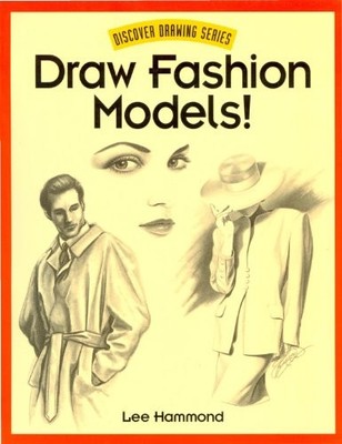 Draw Fashion Models! (Discover Drawing) - Paperback By Hammond, Lee - GOOD