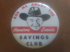 Hopalong cassidy savings Club Pin Back older pinback 3" button