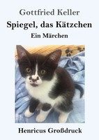 Spiegel, Das KäTzchen (GroßDruck) | Ein MäRchen | Gottfried Keller | Taschenbuch