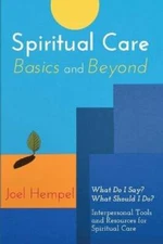 Spiritual Care Basics and Beyond: What Do I Say? What Should I Do? Interpersonal