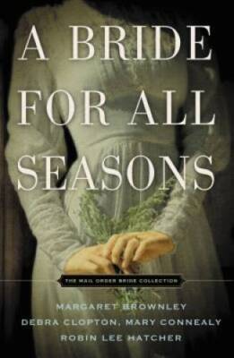 A Bride for All Seasons: The Mail Order Bride Collection - Paperback - GOOD