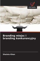 Branding Miejsc I Branding Konkurencyjny Shaista Khan Taschenbuch Polnisch 2025