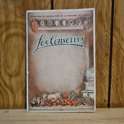 Les Conserves - Canning and Preserving Cookbook Quebec CA 1932 Homesteading