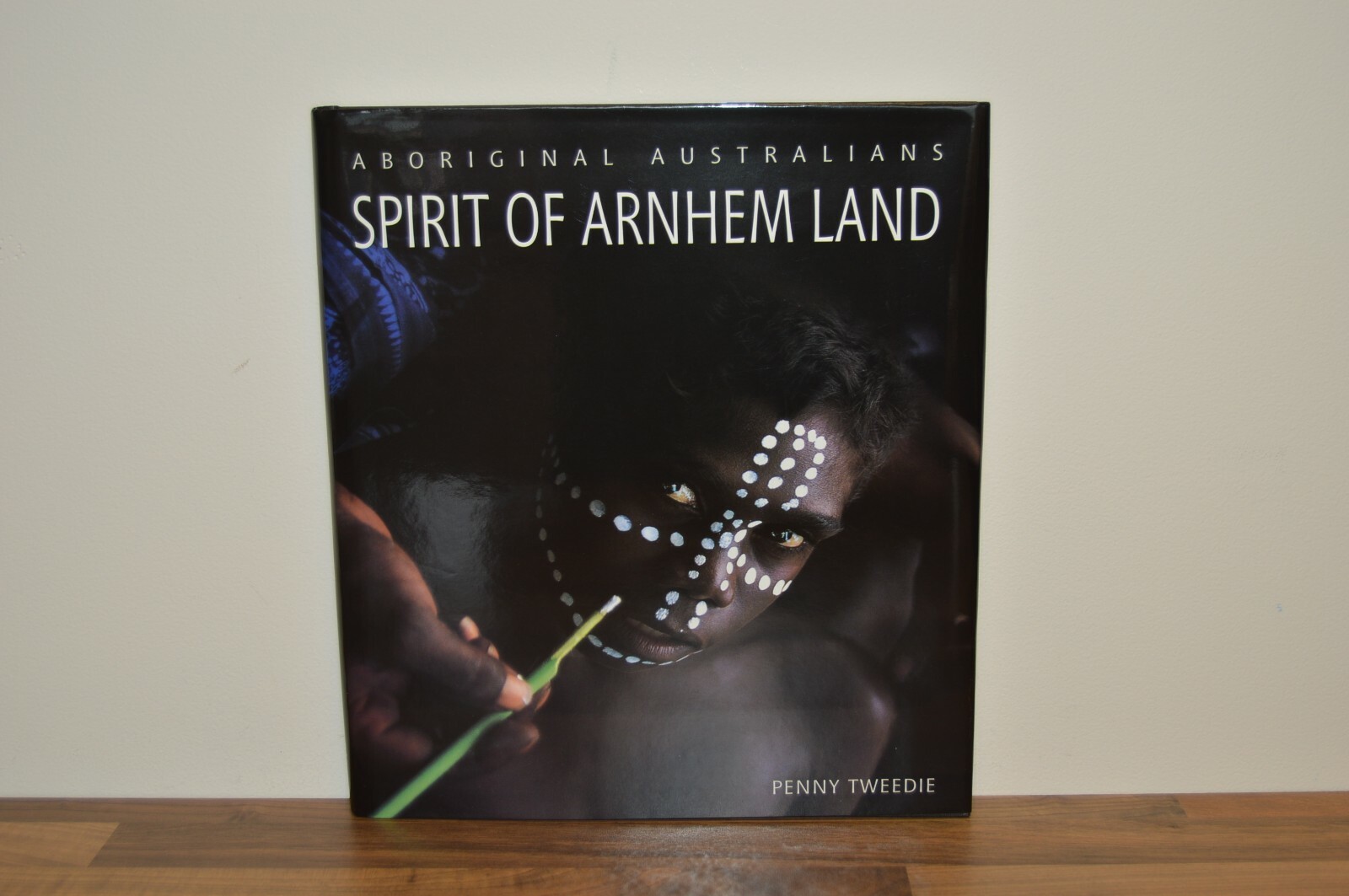 Aboriginal Australians - Spirit of Arnhem Land - Penny Tweedie - H/B 1999 (PW)