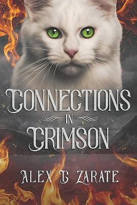 Connections In Crimson By Alex G Zarate - New Copy - 9781482708097