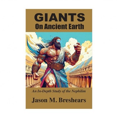 Giants on Ancient Earth: An In-Depth Study of the Nephilim