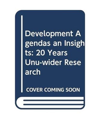 Development Agendas and Insights: 20 Years Unu Wider Research, World Institute f