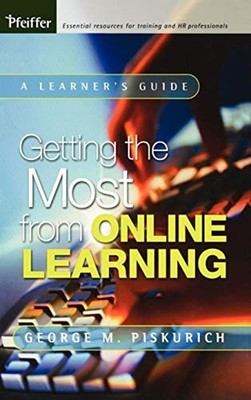Getting the Most from Online Learning : A Learner's Guide George