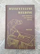 Oxyacetylene Welding Book, Hard Surfacing Lead Burning Cutting, Potter