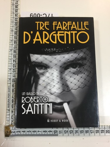 DREI SILBERNE SCHMETTERLINGE; ROBERTO SANTINI; HOBBY & WORK - 2010