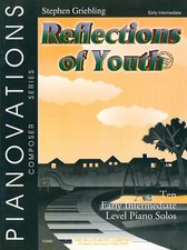Pianovations Reflections Of Youth Early Intermediate Piano Solos 2001 Griebling