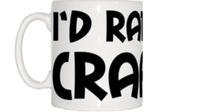 I'd Rather Be Crafting Tasse