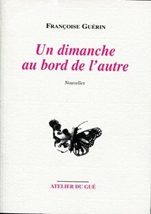 Un dimanche au bord de lautre von Guérin, Françoise | Buch | Zustand sehr gut