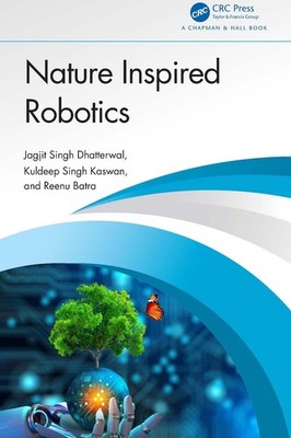 Nature Inspired Robotics by Jagjit Singh Dhatterwal Hardcover Book