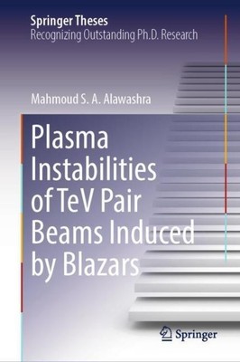 Plasma Instabilities of TeV Pair Beams Induced by Blazars Mahmoud S. A. Alawashr