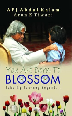 You are Born to Blossom - BOOK NEW Kalam, APJ Abdu 12/08/2015