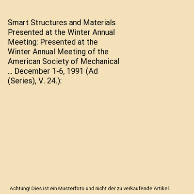 Smart Structures and Materials Presented at the Winter Annual Meeting: Presented