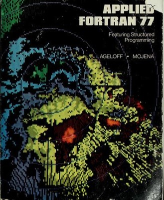 Applied FORTRAN 77 Featuring Structured Programming Paperback