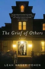 The Grief of Others - Hardcover By Cohen, Leah Hager - GOOD