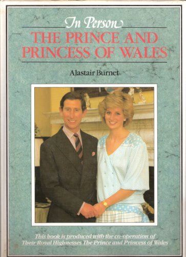 In Person: The Prince And Princess Of Wales Burnet, Alastair