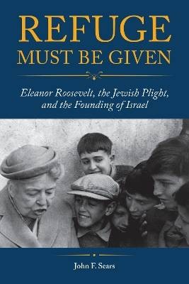 Refuge Must Be Given, John F. Sears, Taschenbuch