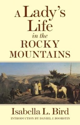 Daniel J. Boorstin Isabella L. B A Lady's Life in the Rocky Mounta (Taschenbuch)