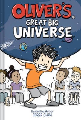 Olivers Great Big Universe - Hardcover By Cham, Jorge - GOOD