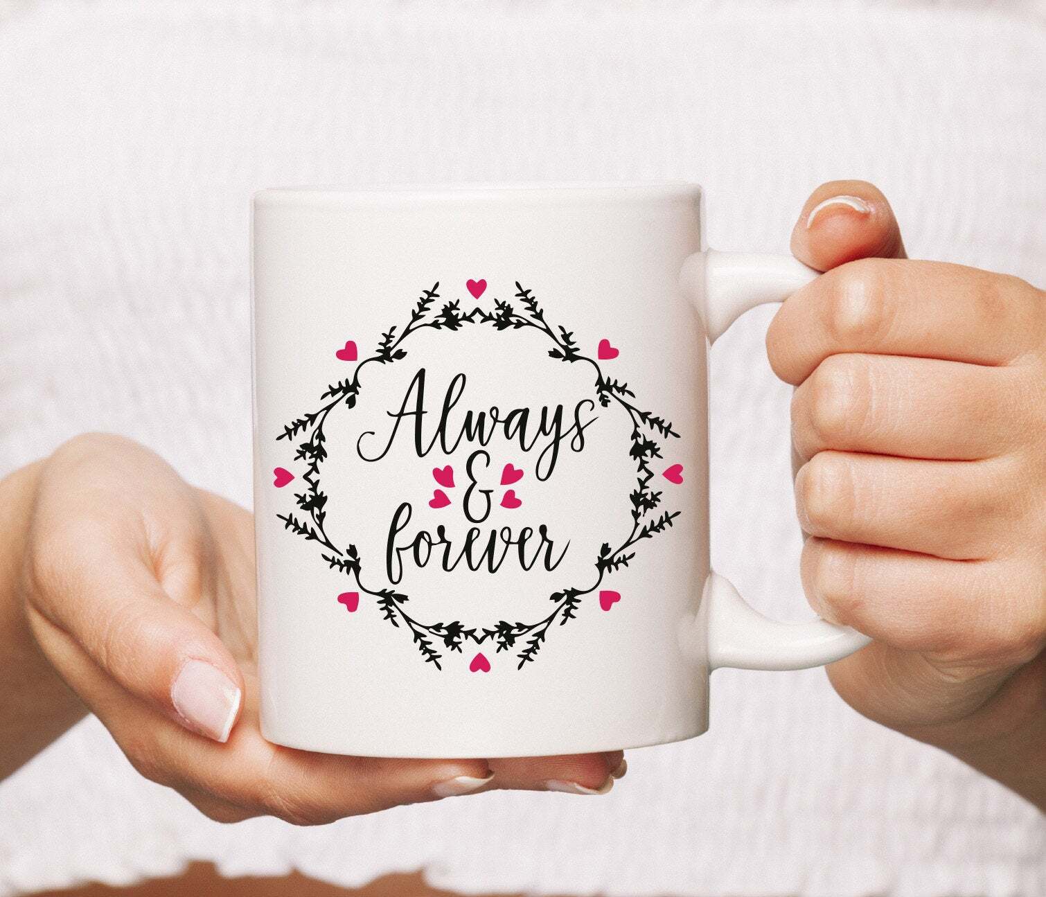 Always And Forever Custom Coffee Mug Gift For Her