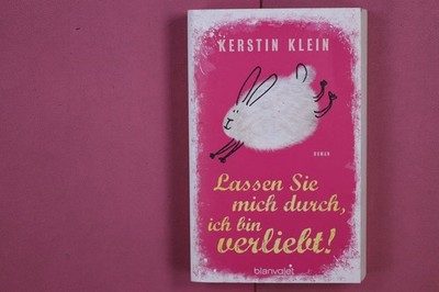 267739 Klein, Kerstin LASSEN SIE MICH DURCH, ICH BIN VERLIEBT! Blanvalet Verlag