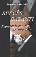 SuccèS Garanti | Reprenez Le ContrôLe De Votre Destin | Yoann Meritza | Buch