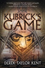 Kubrick's Game - Paperback By Kent, Derek Taylor - VERY GOOD