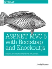 ASP.NET MVC 5 with Bootstrap and Knockout.js: Building Dynamic, Responsiv - GOOD