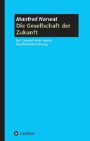 Die Gesellschaft Der Zukunft Manfred Norwat